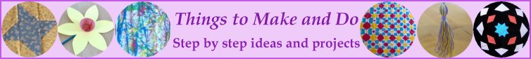 Things to make and do - free projects and ideas